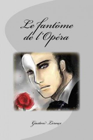 Książka Le fantôme de l'Opéra Gaston LeRoux