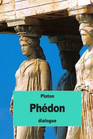 Kniha Phédon: ou De l'âme Platon