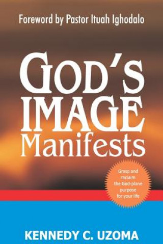 Libro God's Image Manifests Kennedy C Uzoma