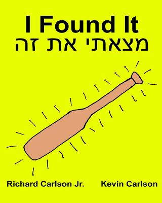 Kniha I Found It: Children's Picture Book English-Hebrew (Bilingual Edition) (www.rich.center) Richard Carlson Jr