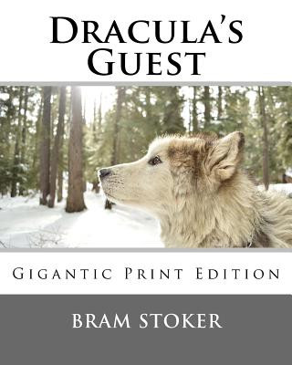 Knjiga Dracula's Guest: Gigantic Print Edition Bram Stoker