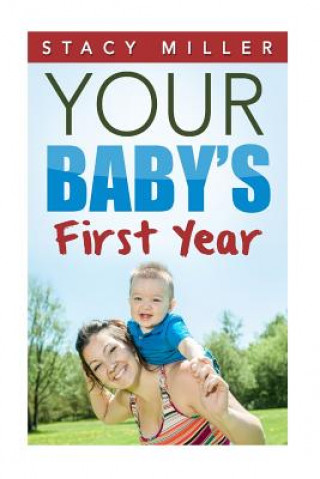 Kniha Parenting: Your Baby's First Year Stacy Miller