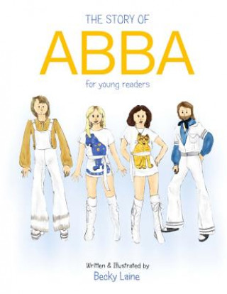 Książka The Story of ABBA for Young Readers Becky Laine