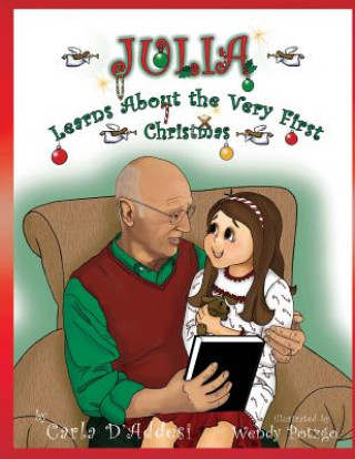 Libro Julia Learns About the Very First Christmas Carla D'Addesi