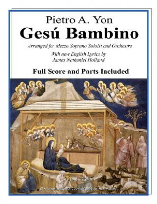 Carte Gesu Bambino: Arranged for Mezzo Soprano Soloist and Orchestra with New English Lyrics Pietro a Yon
