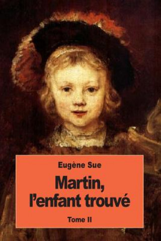 Kniha Martin, l'enfant trouvé: Tome II Eugene Sue