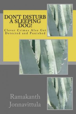 Buch Don't Disturb A Sleeping Dog!: Clever Crimes Also Get Detected and Punished Dr Ramakanth Jonnavittula