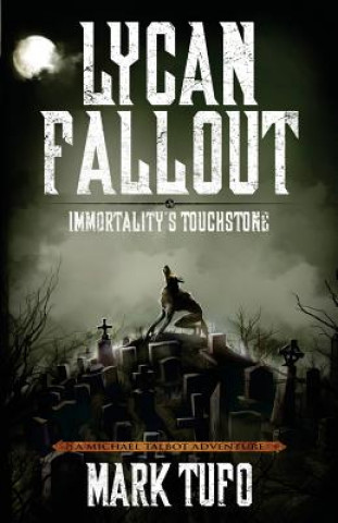 Kniha Lycan Fallout 4: Immortality's Touchstone Mark Tufo