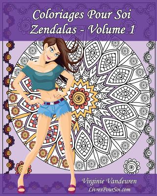 Könyv Coloriages Pour Soi - Zendalas - Volume 1: 25 Zendalas ? colorier pour s'amuser Virginie Vandeuren