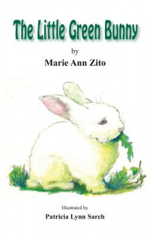 Kniha The Little Green Bunny Marie Ann Zito