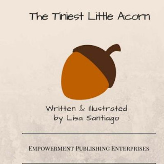 Książka The Tiniest Little Acorn Lisa Santiago