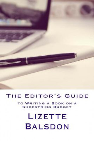 Knjiga The Editor's Guide to Writing a Book on a Shoestring Budget Lizette Balsdon