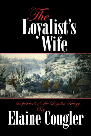 Kniha The Loyalist's Wife Elaine Cougler