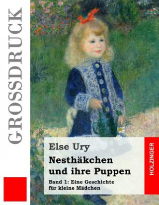 Knjiga Nesthäkchen und ihre Puppen (Großdruck) Else Ury