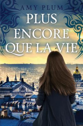 Книга Plus Encore Que La Vie Amy Plum