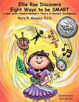 Książka Ellie Rae Discovers Eight Ways to be SMART: A book about Howard Gardner's Theory of Multiple Intelligences Mary R Massey Ed D