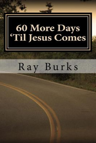 Książka 60 More Days 'Til Jesus Comes Ray Burks