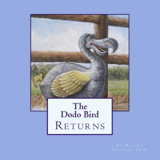 Knjiga The Dodo Bird Returns Dolores Peronace Ed D