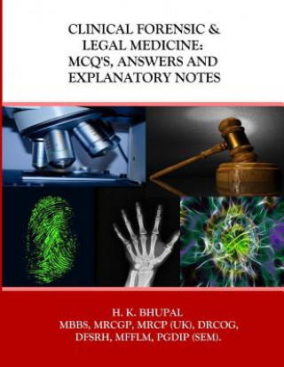 Könyv Clinical Forensic & Legal Medicine: MCQ's, Answers and Explanatory Notes Dr Hardeep Kumar Bhupal