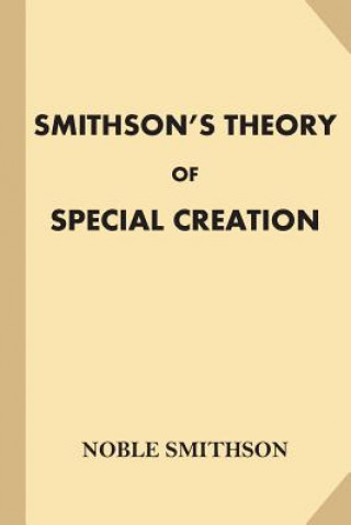 Kniha Smithson's Theory of Special Creation Noble Smithson