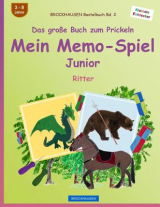 Kniha BROCKHAUSEN Bastelbuch Bd. 2 - Das große Buch zum Prickeln - Mein Memo-Spiel Junior: Ritter Dortje Golldack