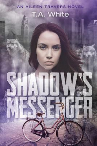 Książka Shadow's Messenger: An Aileen Traver's Novel T A White