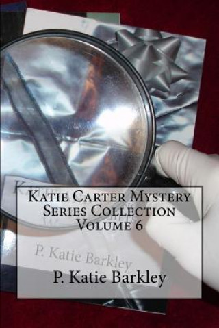 Carte Katie Carter Mystery Series Collection Volume 6 P Katie Barkley