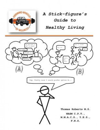 Kniha A Stick-figure's Guide to Healthy Living Thomas J Roberts