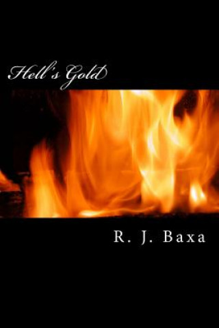 Knjiga Hell's Gold R J Baxa