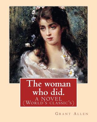 Książka The woman who did. By: Grant Allen: A NOVEL (World's classic's) Grant Allen