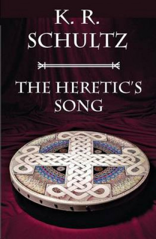 Knjiga The Heretic's Song K R Schultz