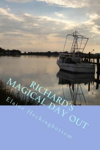 Carte Richard's Magical Day Out: Richard's Magical Adventures Miss Elaine C R Heckingbottom