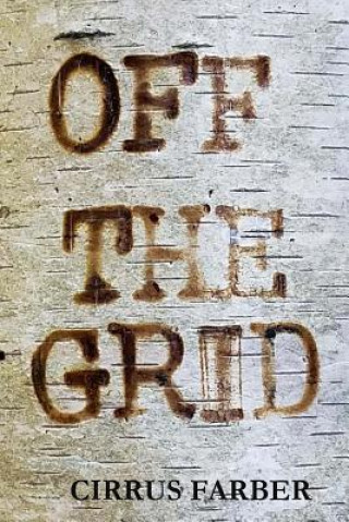 Knjiga Off the Grid Cirrus R Farber