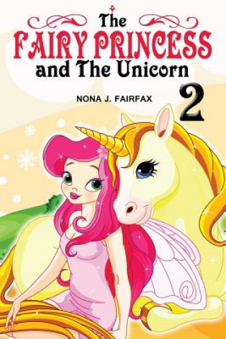 Книга The Fairy Princess and The Unicorn Book 2 Nona J Fairfax