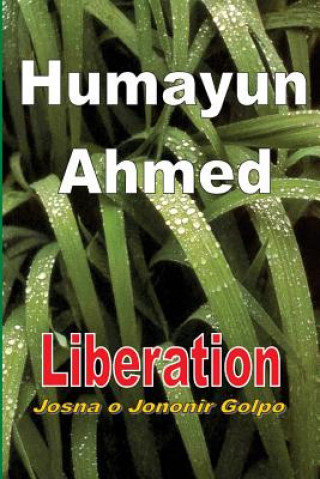 Книга Liberation: Josna o Jononir Golpo Humayun Ahmed