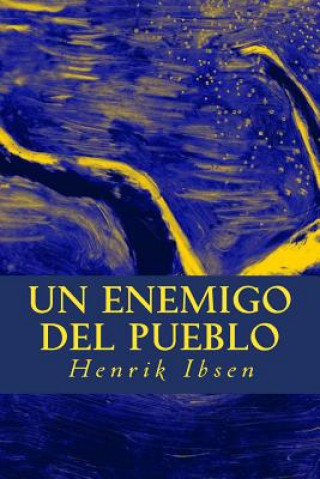 Kniha Un Enemigo del Pueblo Henrik Ibsen