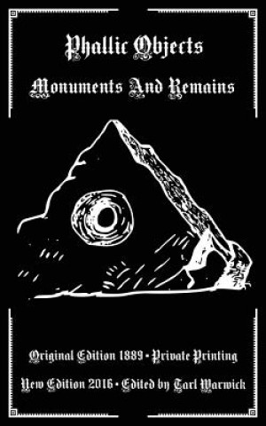 Kniha Phallic Objects: Monuments And Remains Private Printing