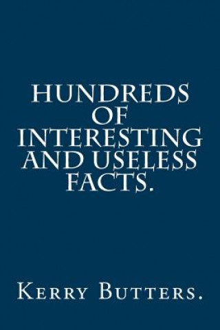 Buch Hundreds of Interesting and Useless Facts. Kerry Butters