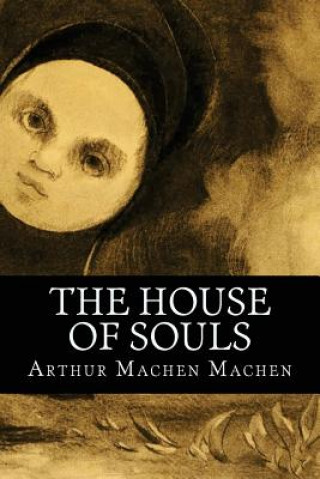 Könyv The House of Souls Arthur Machen Machen