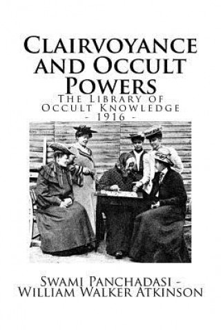 Knjiga The Library of Occult Knowledge: Clairvoyance and Occult Powers: Lessons for Students of Western Lands Swami Panchadasi