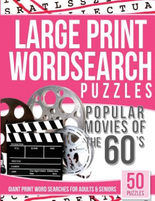 Carte Large Print Wordsearches Puzzles Popular Movies of the 60s: Giant Print Word Searches for Adults & Seniors Large Print Wordsearches
