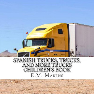 Buch Spanish Trucks, Trucks, and More Trucks Children's Book E M Makins