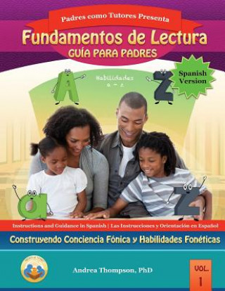 Carte Reading Foundation Parent Guide (Spanish Version): Building Phonemic Awareness and Phonetic Skills Andrea Thompson Phd