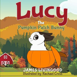 Carte Lucy: The Pumpkin Patch Bunny James Livingood