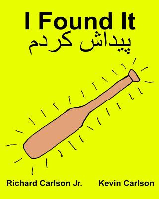 Książka I Found It: Children's Picture Book English-Persian/Farsi (Bilingual Edition) (www.rich.center) Richard Carlson Jr