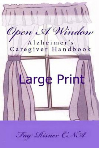 Carte Open A Window: Alzheimer's Caregiver Handbook Fay Risner