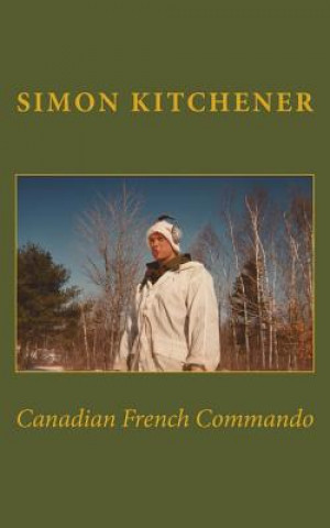 Kniha Canadian French Commando Simon Kitchener