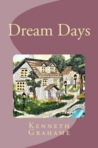 Kniha Dream Days Kenneth Grahame