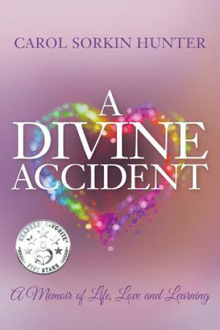 Könyv A Divine Accident: A Memoir of Life, Love and Learning Carol Sorkin Hunter