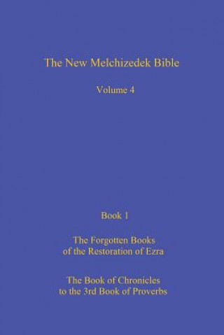 Book The New Melchizedek Bible, Volume 4, Book 1: The Lost Books of the Restoration of Ezra Peter Thompson